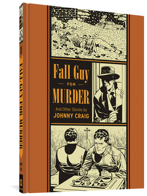 Fall Guy for Murder and Other Stories - Craig, Johnny, and Groth, Gary (Editor)