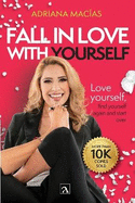 Fall in love with yourself: Love yourself, meet yourself again and start over