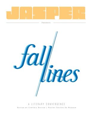 Fall Lines - A Literary Convergence - Boiter, Cynthia (Editor), and Madden, Ed (Editor)