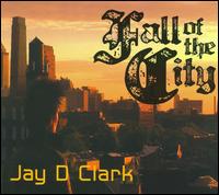 Fall of the City - Jay D. Clark