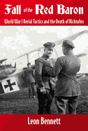 Fall of the Red Baron: World War I Aerial Tactics and the Death of Richthofen