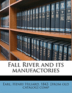 Fall River: And Its Manufactories