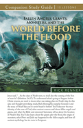Fallen Angels, Giants, Monsters, and the World Before the Flood Study Guide