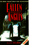 Fallen Angels: Six Noir Tales Told for Television - Chandler, Raymond, and Elroy, James (Preface by)