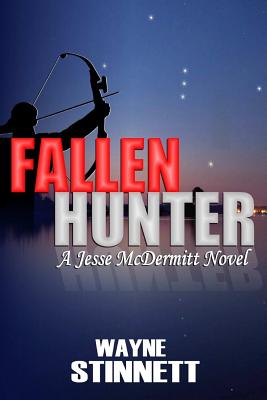 Fallen Hunter: A Jesse McDermitt Novel - Stinnett, Wayne