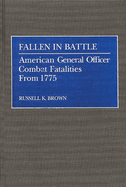 Fallen in Battle: American General Officer Combat Fatalities from 1775