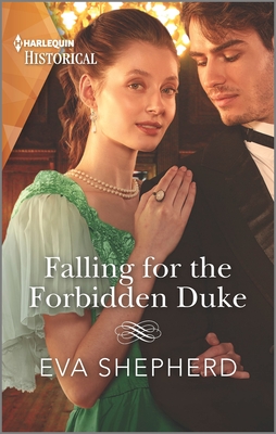 Falling for the Forbidden Duke - Shepherd, Eva