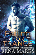 Falling For Trance: A Xeno Sapiens Novel