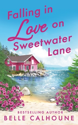 Falling in Love on Sweetwater Lane - Calhoune, Belle