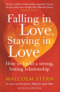 Falling In Love, Staying In Love: How to build a strong, lasting relationship