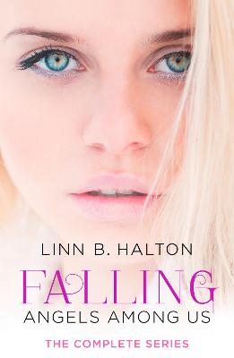 Falling: The Complete Angels Among Us Series - Halton, Linn B.