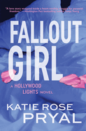 Fallout Girl: A Hollywood Lights Novel