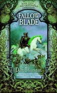 Fallowblade: Book Four of the Crowthistle Chronicles - Dart-Thornton, Cecilia