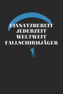 Fallschirmspringer Logbuch: &#9830; Sprungbuch fr alle Skydiver und Fallschirmjger &#9830; Vorlage fr ber 100 Sprnge &#9830; handliches 6x9 Format &#9830; Motiv: Einsatzbereit