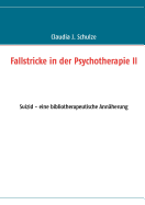 Fallstricke in der Psychotherapie II: Suizid - eine bibliotherapeutische Ann?herung
