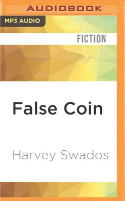 False Coin - Swados, Harvey, and Bloodworth, Robin (Read by)