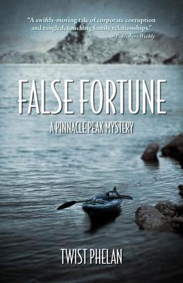 False Fortune: A Pinnacle Peak Mystery - Phelan, Twist