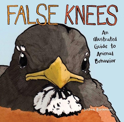 False Knees: An Illustrated Guide to Animal Behavior - Barkman, Joshua