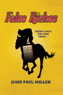 False Riches: There's only one sure thing...