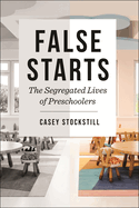False Starts: The Segregated Lives of Preschoolers