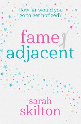 Fame Adjacent - Skilton, Sarah