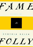 Fame and Folly: Essays - Ozick, Cynthia