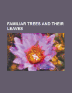 Familiar trees and their leaves