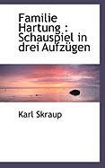 Familie Hartung: Schauspiel in Drei Aufzugen
