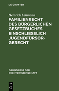 Familienrecht Des B?rgerlichen Gesetzbuches: Einschlie?lich Jugendf?rsorgerecht