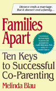 Families Apart: 10 Keys to Successful Co-Parenting