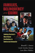 Families, Delinquency, and Crime: Linking Society's Most Basic Institution to Antisocial Behavior