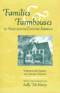 Families & Farmhouses 19th Cent Amer: Vernacular Design Social Change