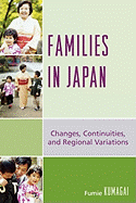 Families in Japan: Changes, Continuities, and Regional Variations