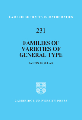 Families of Varieties of General Type - Kollr, Jnos