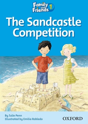 Family and Friends Readers 1: The Sandcastle Competition - Penn, Julie