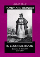 Family and Frontier in Colonial Brazil: Santana de Paraiba, 1580-1822