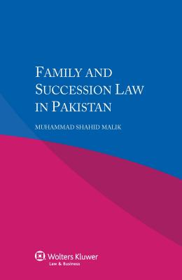 Family and Succession Law in Pakistan - Shahid Malik, Muhammad