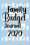 Family Budget Journal 2020! Notebook for budgeting, managing finances, bill tracking, managing expenses, plan your budget and have a great year!