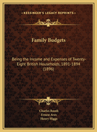 Family Budgets: Being the Income and Expenses of Twenty-Eight British Households, 1891-1894 (1896)