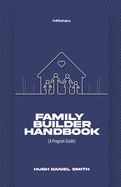 Family Builder Handbook: A Program Guide