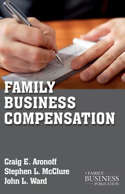 Family Business Compensation - Aronoff, C, and McClure, S, and Ward, J