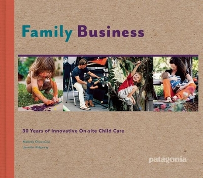 Family Business: Innovative On-Site Child Care Since 1983 - Chouinard, Malinda Pennoyer, and Ridgeway, Jennifer