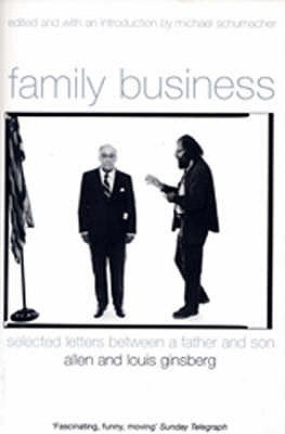 Family Business: Selected Letters Between a Father and Son - Ginsberg, Allen, and Ginsberg, Louis, and Schumacher, Michael (Introduction by)
