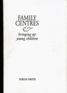 Family centres and bringing up young children