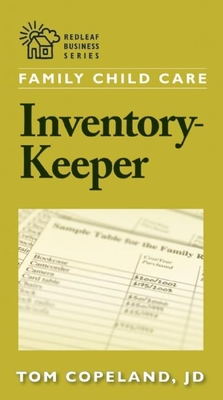 Family Child Care Inventory-Keeper: The Complete Log for Depreciating and Insuring Your Property - Copeland, Tom