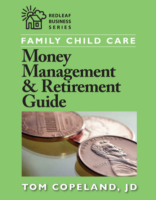 Family Child Care Money Management & Retirement Guide - Copeland, Tom