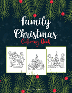 Family Christmas Coloring Book: Perfect Christmas Gift for Kids and Toddlers
