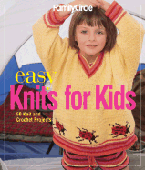 Family Circle Easy Knits for Kids: 50 Knit and Crochet Projects - Malcolm, Trisha (Editor)