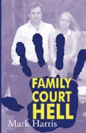 Family Court Hell