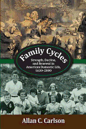 Family Cycles: Strength, Decline, and Renewal in American Domestic Life, 1630-2000